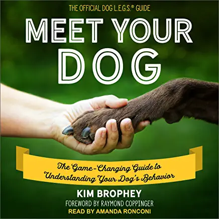 Meet Your Dog: The Game-Changing Guide to Understanding Your Dog’s Behavior